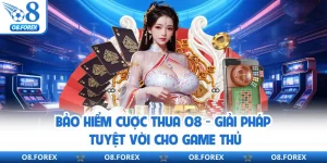 Bảo Hiểm Cược Thua O8 - Giải Pháp Tuyệt Vời Cho Game Thủ