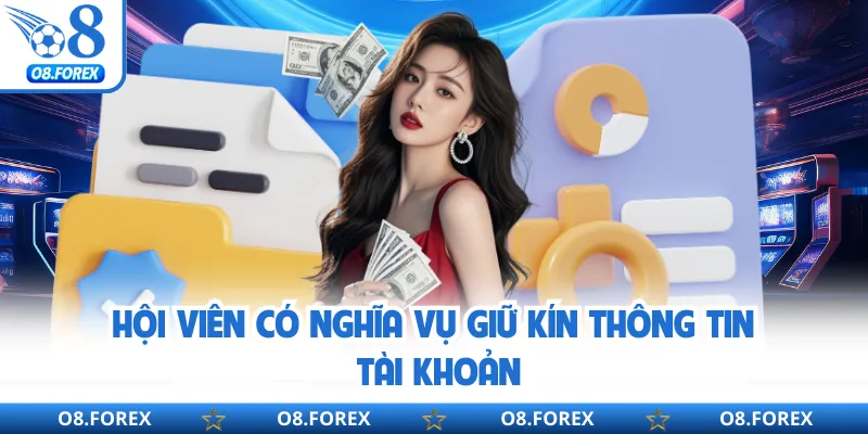 Hội viên có nghĩa vụ giữ kín thông tin tài khoản