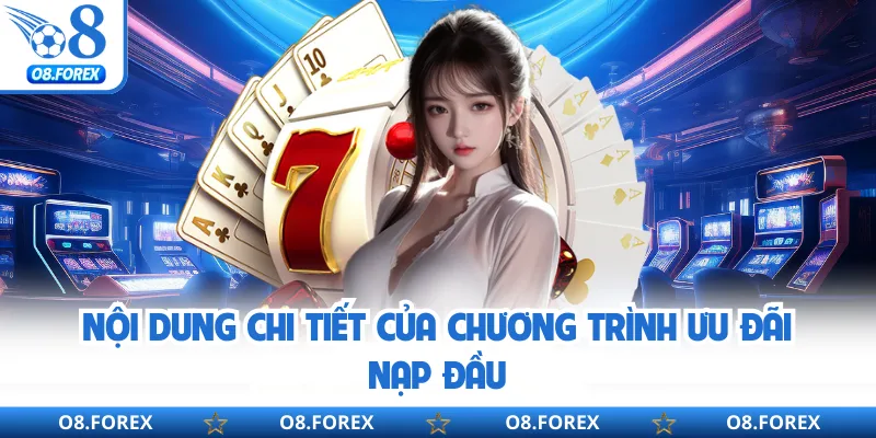 Nội dung chi tiết của chương trình ưu đãi nạp đầu